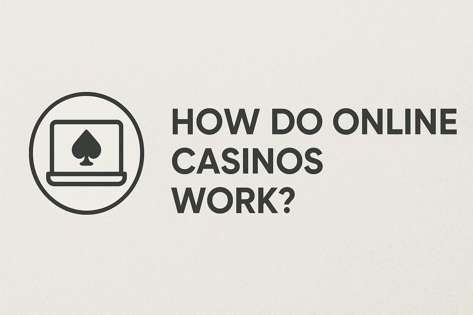 How Do Online Casinos Work?