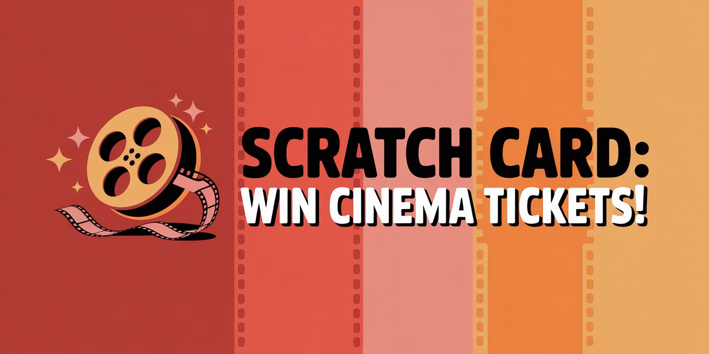 Scratch Card: Win Cinema Tickets!